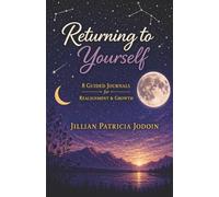Returning to Yourself: 8 Guided Journals for Realignment & Growth