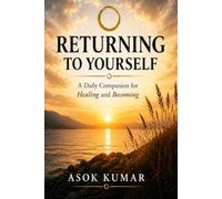 Returning to Yourself: A Daily Companion for Healing and Becoming