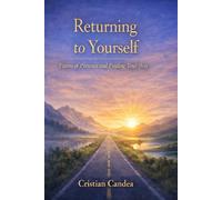Returning to Yourself: Poems of Presence and Finding Your Way