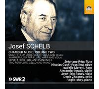 Réty/Cock-Vassiliou/Moretti/Knaak/ - Josef Schelb: Chamber Music, Volume Two