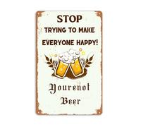 Reuakin - Cartel de hierro con texto en inglés "Stop Trying to Make Everyone Happy You're Not Beer"