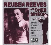 Reuben Reeves & Omer Simeon: Complete Recorded Works in Chronological Order by Reuben Reeves/Omer Simeon (2001-08-07)