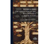 Reunion and Organization of the Balch Family Association