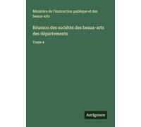 Réunion des sociétés des beaux-arts des départements: Tome 4