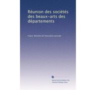 Réunion des sociétés des beaux-arts des départements: Volume 3