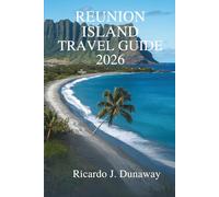 REUNION ISLAND TRAVEL GUIDE 2026: A Scenic Escape Through Nature and Culture in France's Indian Ocean Paradise