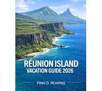 RÉUNION ISLAND VACATION GUIDE 2026: A Practical Route Through Beaches, Active Craters, Waterfalls, Snorkeling Spots, And Scenic Road Trips Across The Indian Ocean