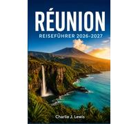 RÉUNION REISEFÜHRER 2026-2027: Entdecken Sie Piton de la Fournaise, Mafate Trails, schwarze Sandstrände und Inselaromen