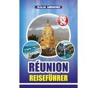 RÉUNION REISEFÜHRER 2026: Dein ultimativer Abenteuerplaner, um Vulkane, malerische Cirques, Strände und kreolische Kultur stressfrei zu erkunden