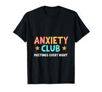 Reuniones del club de ansiedad todas las noches Camiseta