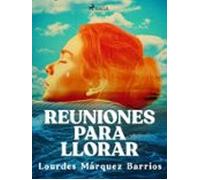 Reuniones Para Llorar (ebook)