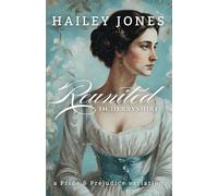 Reunited in Derbyshire: A Pride and Prejudice Variation (The Pemberley Collection)