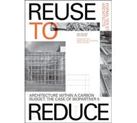 Reuse to reduce: architecture within a carbon budget : the case of BioPartner 5