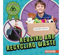 Reusing and Recycling Waste (Conservation Champions!)