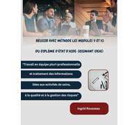 Réussir avec méthode les modules 9 et 10 du Diplôme d’État d’Aide-Soignant (DEAS): “Travail en équipe pluri-professionnelle et traitement des ... à la qualité et à la gestion des risques”