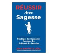 Réussir avec Sagesse Stratégies de Négociation Inspirées des Fables de La Fontaine