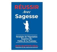 Réussir avec Sagesse Stratégies de Négociation Inspirées des Fables de La Fontaine