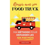 Réussir avec son Food Truck: Ma Méthode pour Dépasser les 10K€ par Mois | Comment Monter et Ouvrir son Food Truck | FoodTruck Professionnel | Monter son Entreprise