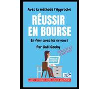 Réussir en bourse avec la méthode l'Approche: En finir avec les erreurs