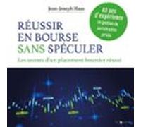 Réussir en bourse sans spéculer