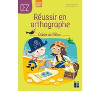 Réussir en orthographe CE2: Cahier de l'élève