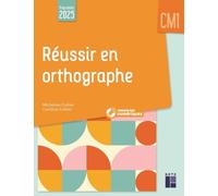 Réussir en orthographe CM1