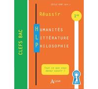 Réussir Humanités Littérature Philosophie 1re