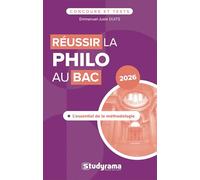 Réussir la philo au bac: L'essentiel de la méthodologie