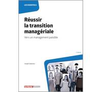 Réussir la transition managériale: Vers un management paisible (Les essentiels)