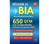 Réussir le BIA: Entraînement intensif avec QCM corrigés pour réussir la théorie du vol
