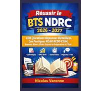 Réussir le BTS NDRC 2026 - 2027: 400 Questions Réponses Détaillées, Cas Pratiques RCAR RCDD CEJM, Examens Blancs, Fiches Express et Préparation à l’Oral (Plan de réussite aux examens)