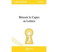 Réussir le CAPES de Lettres (nouveau CAPES)