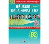 Réussir le DELF: Niveau B2
