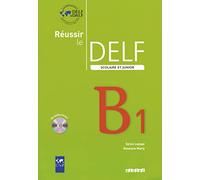 Réussir Le Delf Scolaire. Niveau B1. Livre De L'Élève (+ CD): scolaire et junior