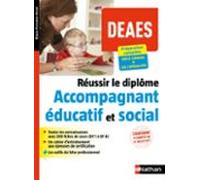 Réussir Le Diplôme Daccompagnant Éducatif Et Social - Deaes (ebook)