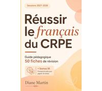 Réussir le français du CRPE: 50 fiches de révision pour l'épreuve écrite d'admissibilité - étude de la langue, lexique et réflexion argumentée | ... 2027-2028 | + bonus IA (Réussir le CRPE)