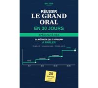 Réussir le Grand Oral en 30 jours: Spécialité SES - Méthode jour par jour, 50 sujets et entraînement avec l'IA (La Méthode 30 Jours)