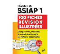 RÉUSSIR LE SSIAP 1 - 100 FICHES RÉVISION ILLUSTRÉES - Comprendre, maîtriser et retenir facilement les notions essentielles: Guide de formation Service ... indispensables pour passer l’examen.