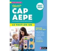 Réussir Le Tout-en-un CAP AEPE: Epreuves EP1, EP2, EP3