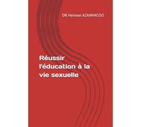Réussir l'éducation à la vie sexuelle