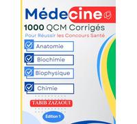 Réussir les Concours Santé : 1000 QCM avec Corrigés Complets: (Anatomie, Biochimie, Biophysique, Chimie )