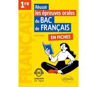 Réussir les épreuves orales du bac de Français en fiches: Français. Première.