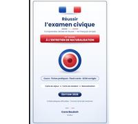 Réussir l'examen civique: Réussir l'examen civique Cours, fiches pratiques, flash cards et QCM corrigés - CSP, carte de résident et naturalisation · Édition 2026