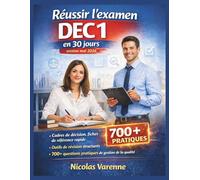 Réussir l'examen DEC 1 en 30 jours - session mai 2026: Cadres de décision, fiches de référence rapide, outils de révision structurés et 700 questions pratiques de gestion de la qualité
