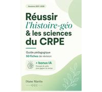 Réussir l'histoire-géographie et les sciences du CRPE: 50 fiches de révision + bonus IA - Histoire, géographie, EMC, sciences et technologie | 2e ... (sessions 2027-2028) (Réussir le CRPE)