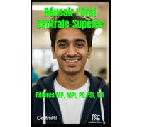 Réussir l'Oral Centrale-Supélec: Filières MP, MPI, PC, PSI, TSI