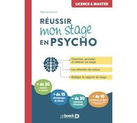 Réussir mon stage en psycho: Le guide pour tout comprendre et s'adapter