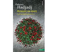 Réussir sa mort: Anti-méthode pour vivre (Points Essais)