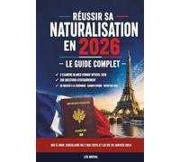RÉUSSIR SA NATURALISATION EN 2026: La méthode complète pour réussir l’examen civique et l’entretien de naturalisation française. À jour des exigences 2026.