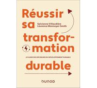 Réussir sa transformation durable: Le guide des décideurs du développement durable